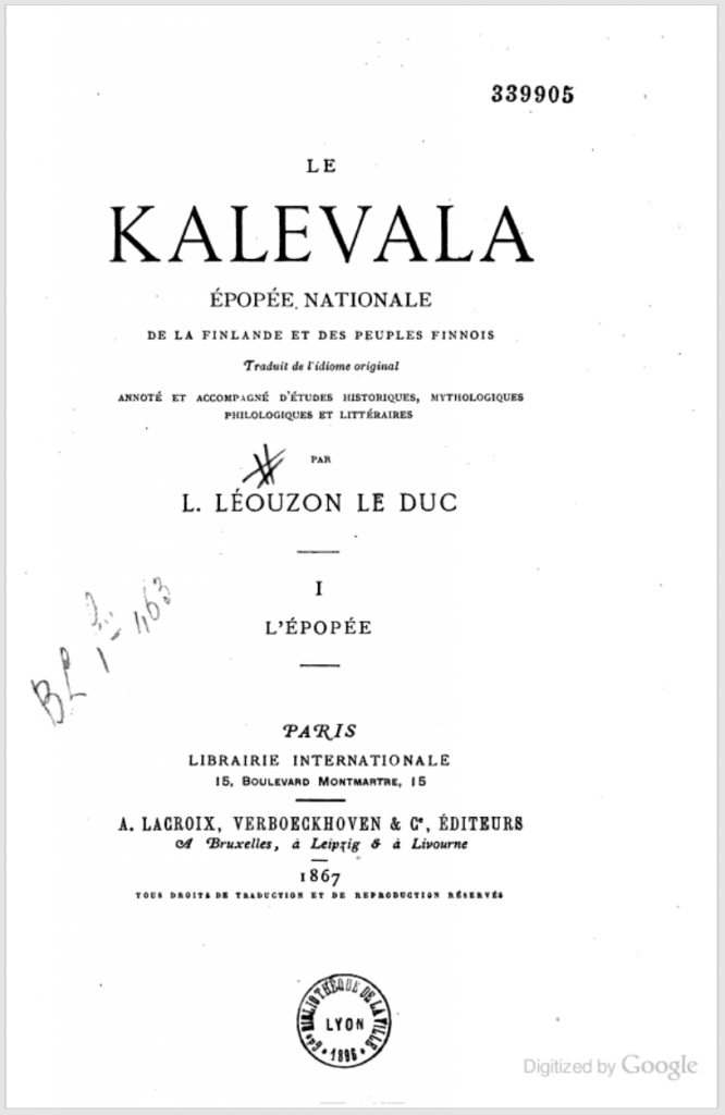 Louis Léouzon le Duc: Kalevala, épopée nationale dela Finlande... 1867 (pdf)