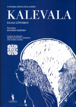 Ana Soaresin ja Merja de Mattos-Parreiran Kalevalan käännöksen kuvitti Rogério Ribeiro.